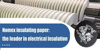 Nomex Insulation Paper: Leader in Electrical Insulation