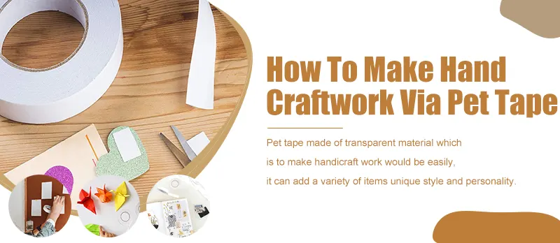 How To Make Hand Craftwork Via Pet Tape?