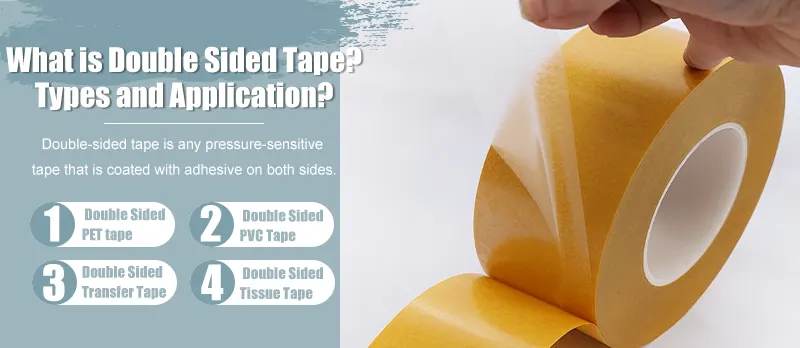 What is Double Sided Tape?Types and Application?