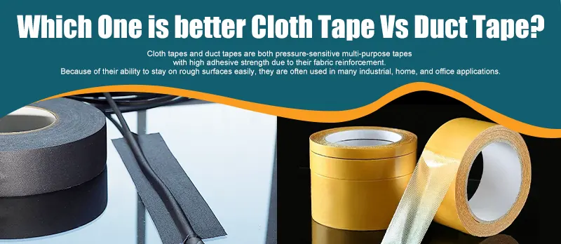 Which One is better Cloth Tape Vs Duct Tape?