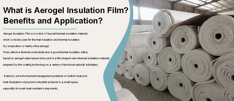 What is Aerogel Insulation Film?Benefits and  Application?