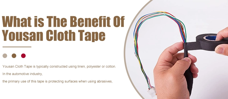 What is The Benefit Of Yousan Cloth Tape