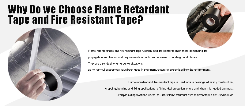 Why Do we Choose Flame Retardant Tape and Fire Resistant Tape?