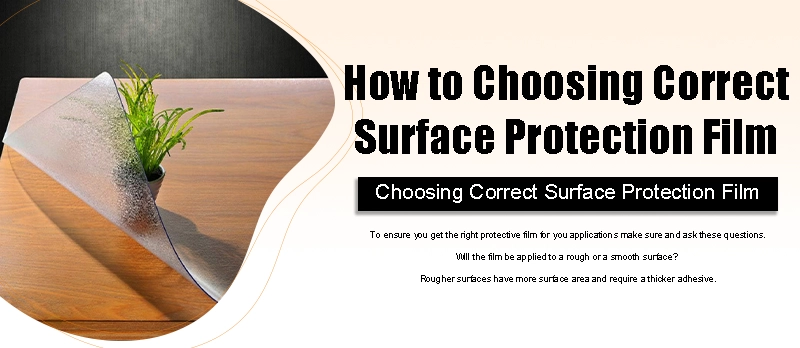 How to Choose Correct Surface Protection Film