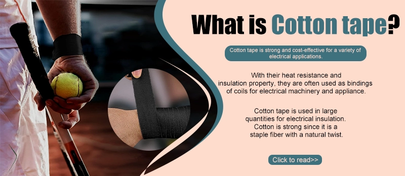 What is Cotton Tape？