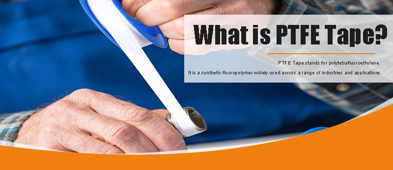 What is PTFE Tape?