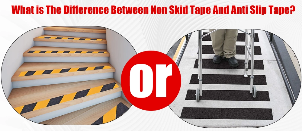 What is The Difference Between Non Skid Tape And Anti Slip Tape?