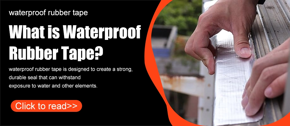 What is Waterproof Rubber Tape?