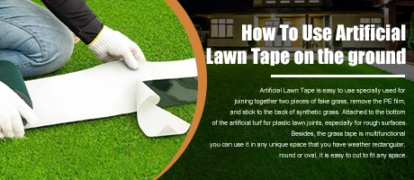 How To Use Artificial Lawn Tape on the ground