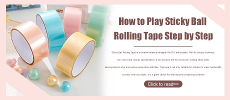 How to Play Sticky Ball Rolling Tape Step by Step