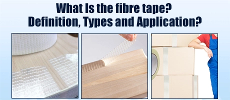 What Is the fibre tape? Definition, Types and Application?