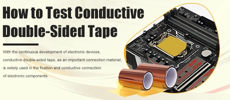 How to Test Conductive Double-Sided Tape