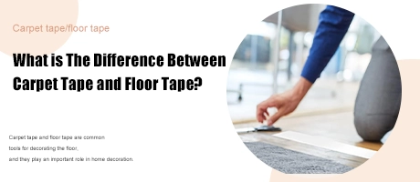 What is The Difference Between Carpet Tape and Floor Tape?