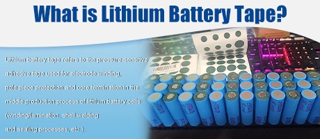 What is lithium battery tape? For batteries?